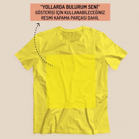 Yollarda Bulurum Seni Tişörtü - Sarı